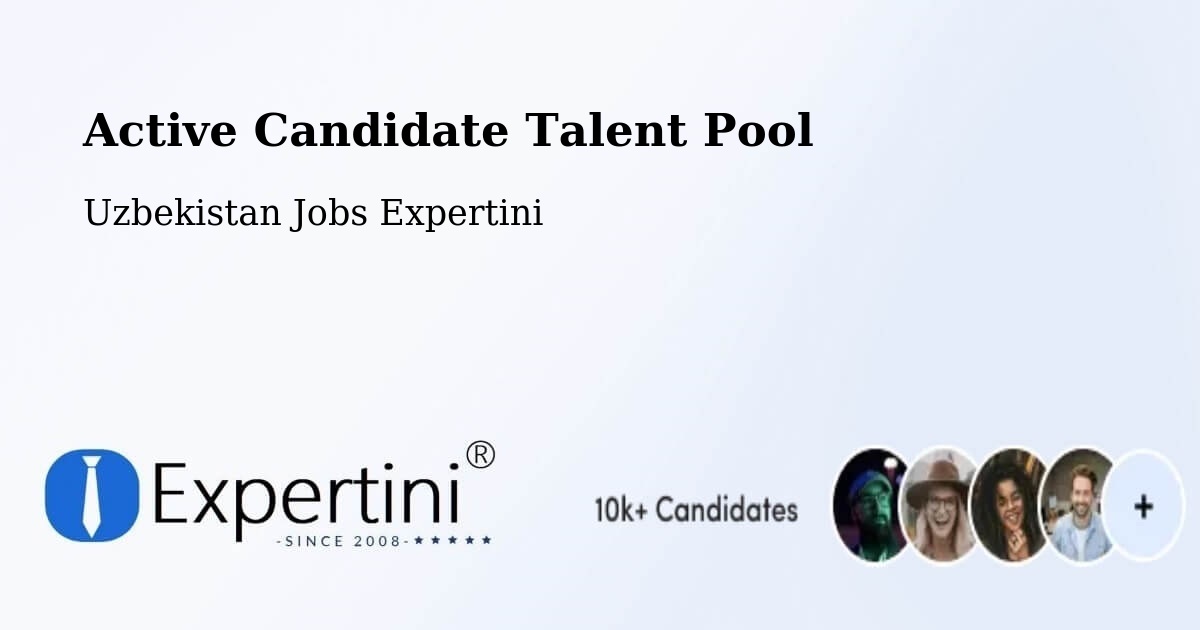 Active Candidate Talent Pool – Uzbekistan - Uzbekistan Jobs Expertini
