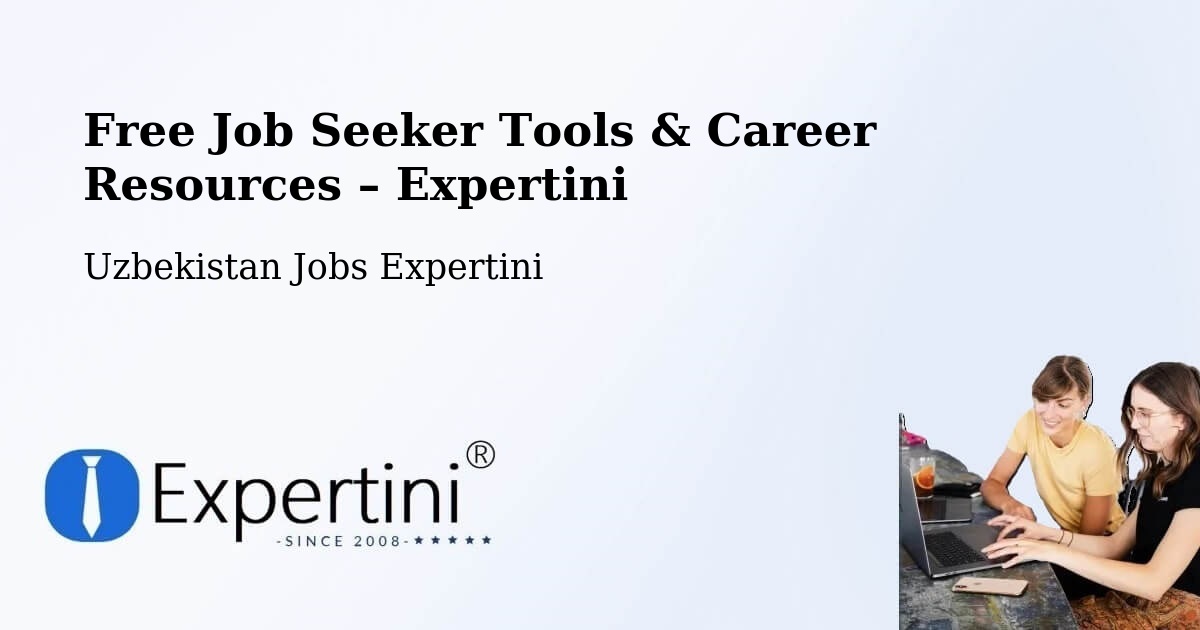 Free Job Seeker Tools & Career Resources – Uzbekistan - Uzbekistan Jobs Expertini