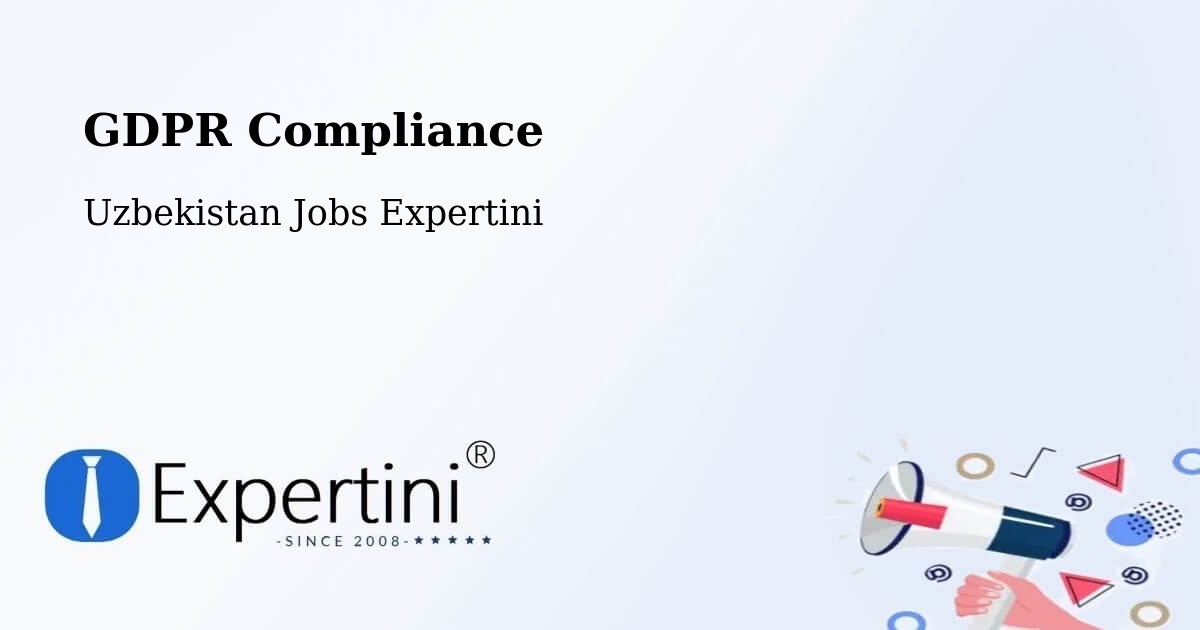 EU GDPR Compliance Statement – Uzbekistan - Uzbekistan Jobs Expertini