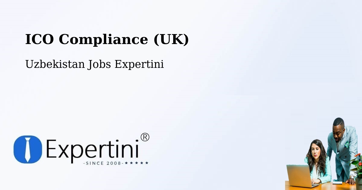 UK Data Protection & ICO Compliance – Uzbekistan - Uzbekistan Jobs Expertini