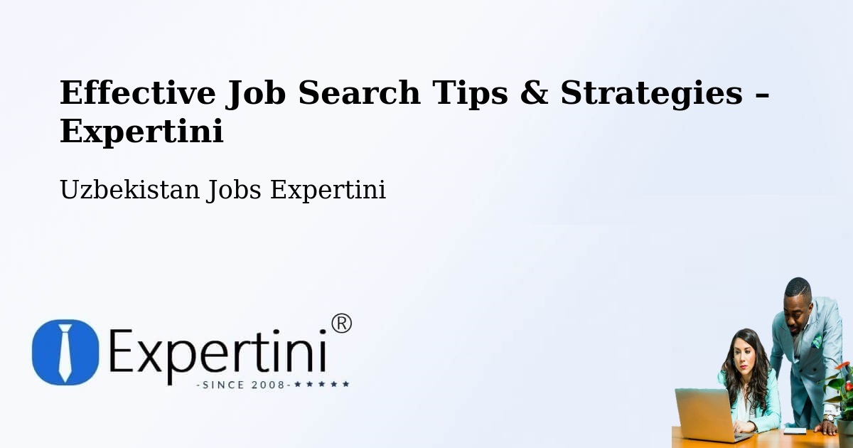 Job Search Tips & Strategies for Job Seekers – Uzbekistan - Uzbekistan Jobs Expertini