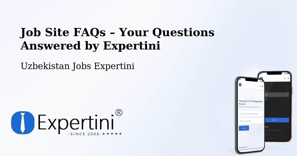 Job Site FAQs – Frequently Asked Questions – Uzbekistan - Uzbekistan Jobs Expertini