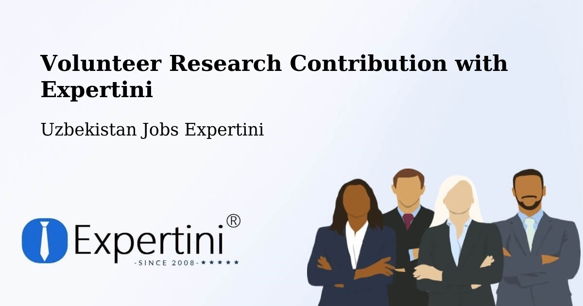 Volunteer Research Contribution Program – Uzbekistan - Uzbekistan Jobs Expertini